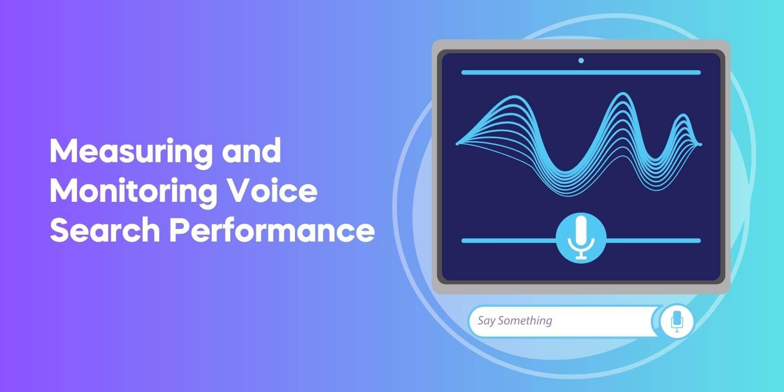 Measuring and Monitoring Voice Search Performance