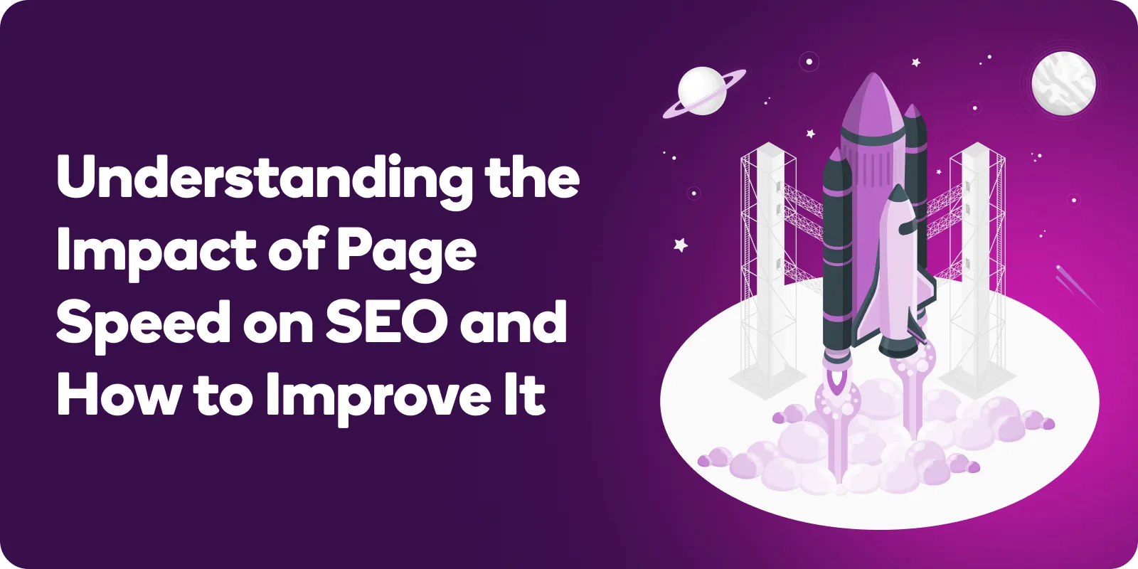 Understanding the Impact of Page Speed on SEO and How to Improve It