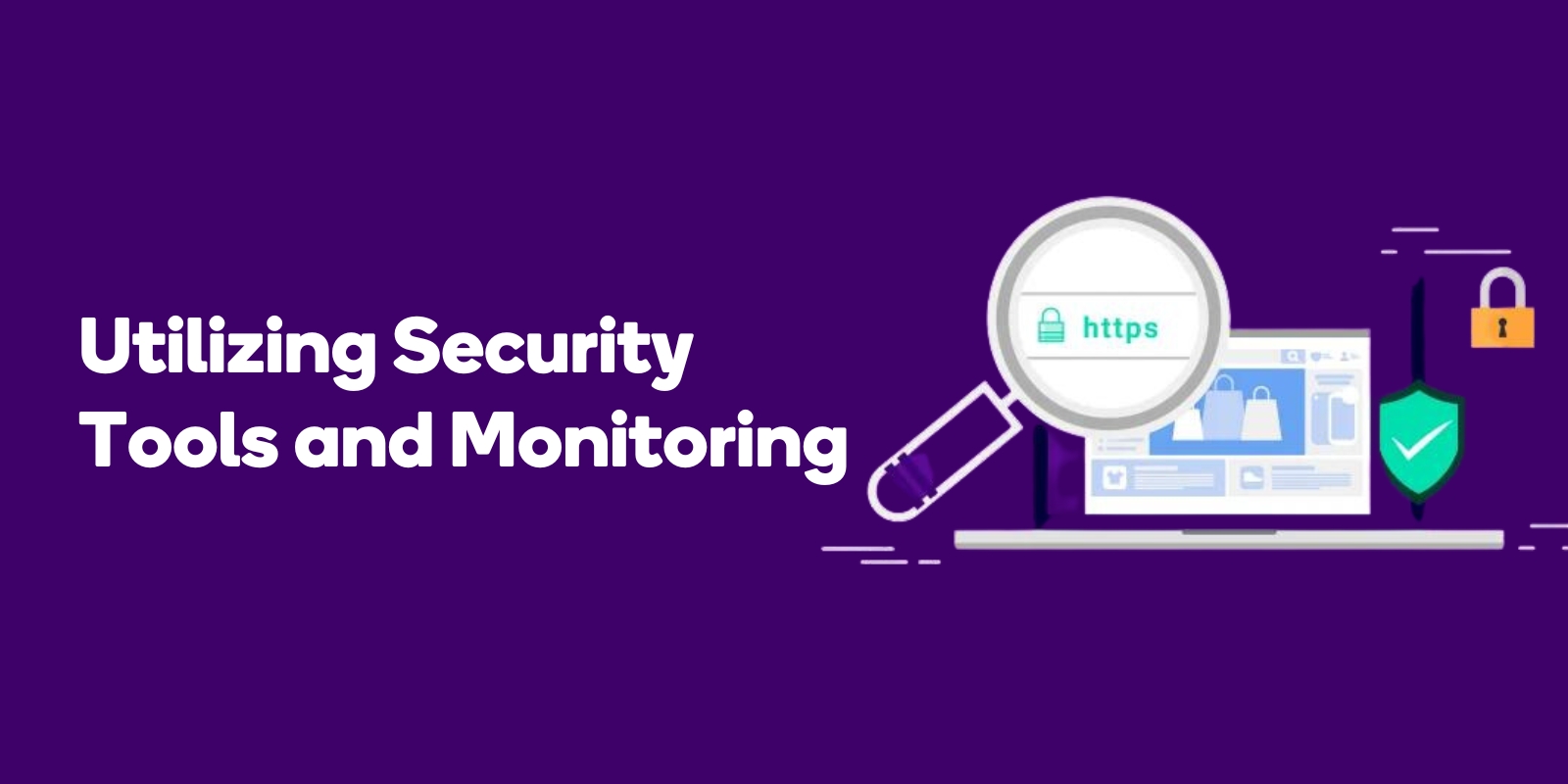 Utilizing Security Tools and Monitoring