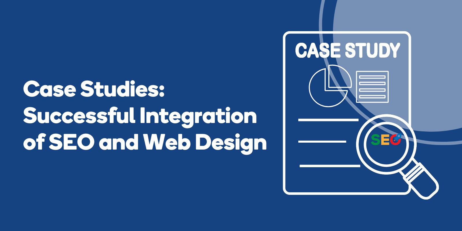 Case Studies Successful Integration of SEO and Web Design