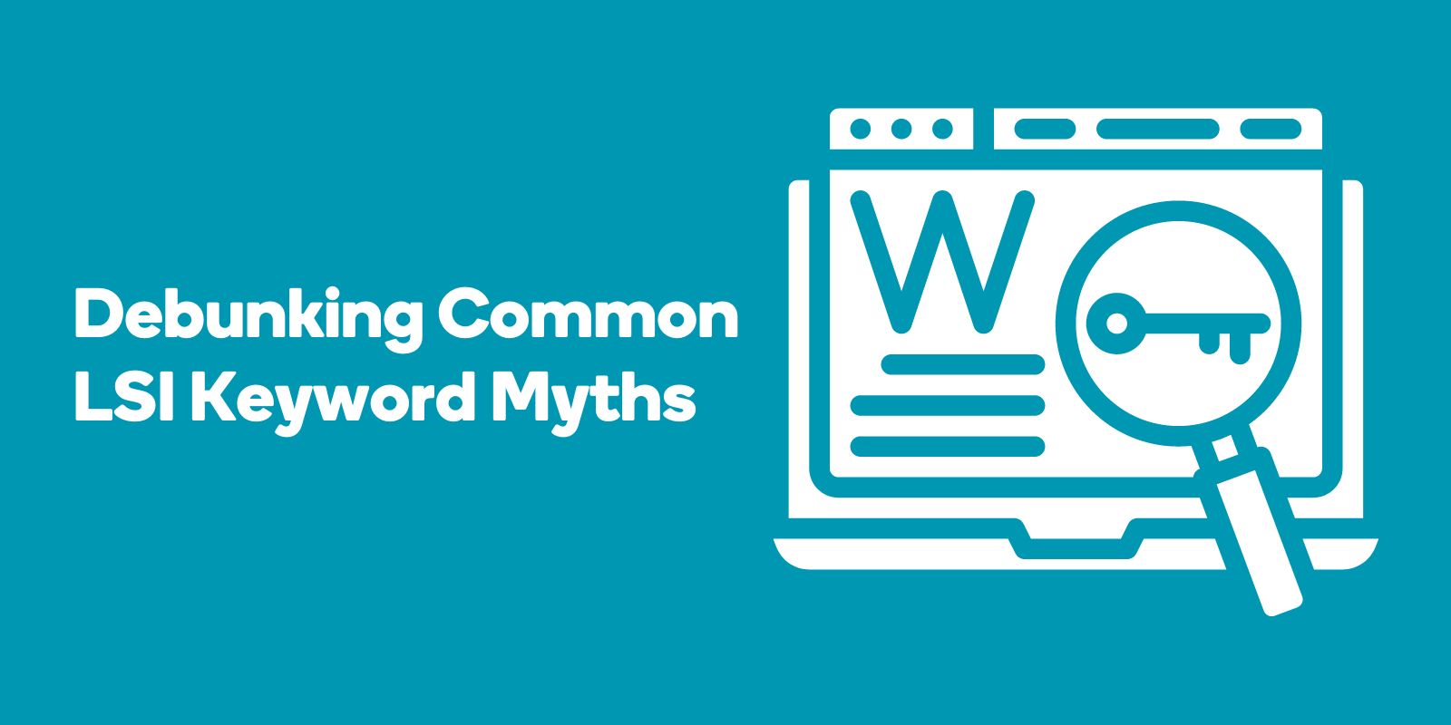 Debunking Common LSI Keyword Myths