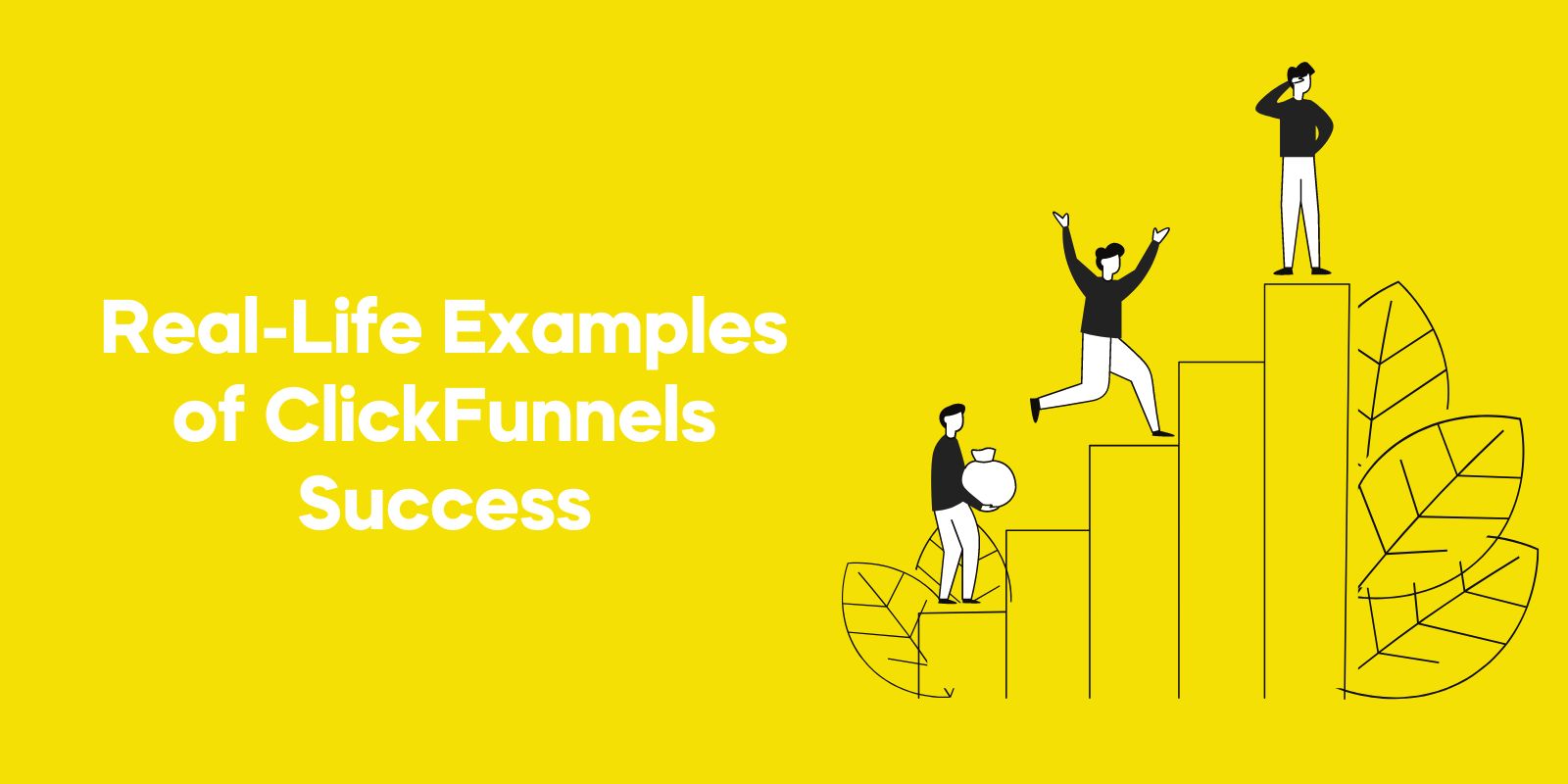 Real-Life Examples of ClickFunnels Success