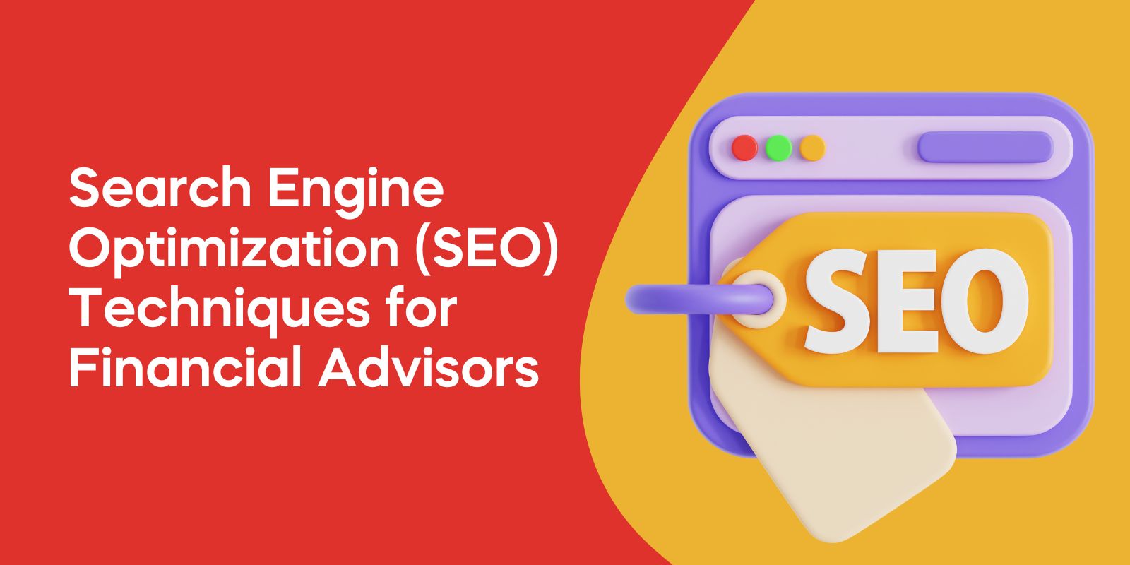 Search Engine Optimization (SEO) Techniques for Financial Advisors