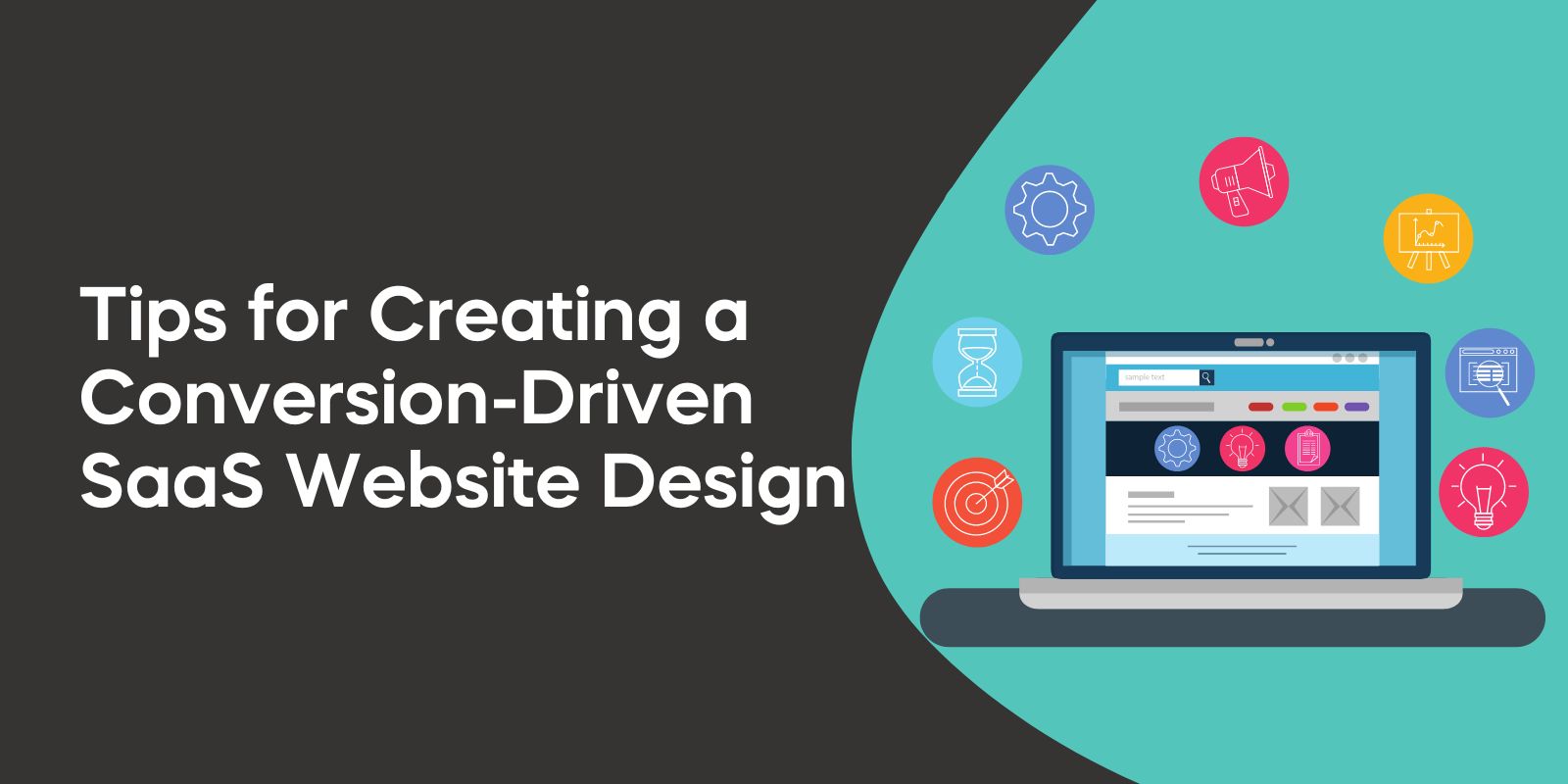 Tips for Creating a Conversion-Driven SaaS Website Design