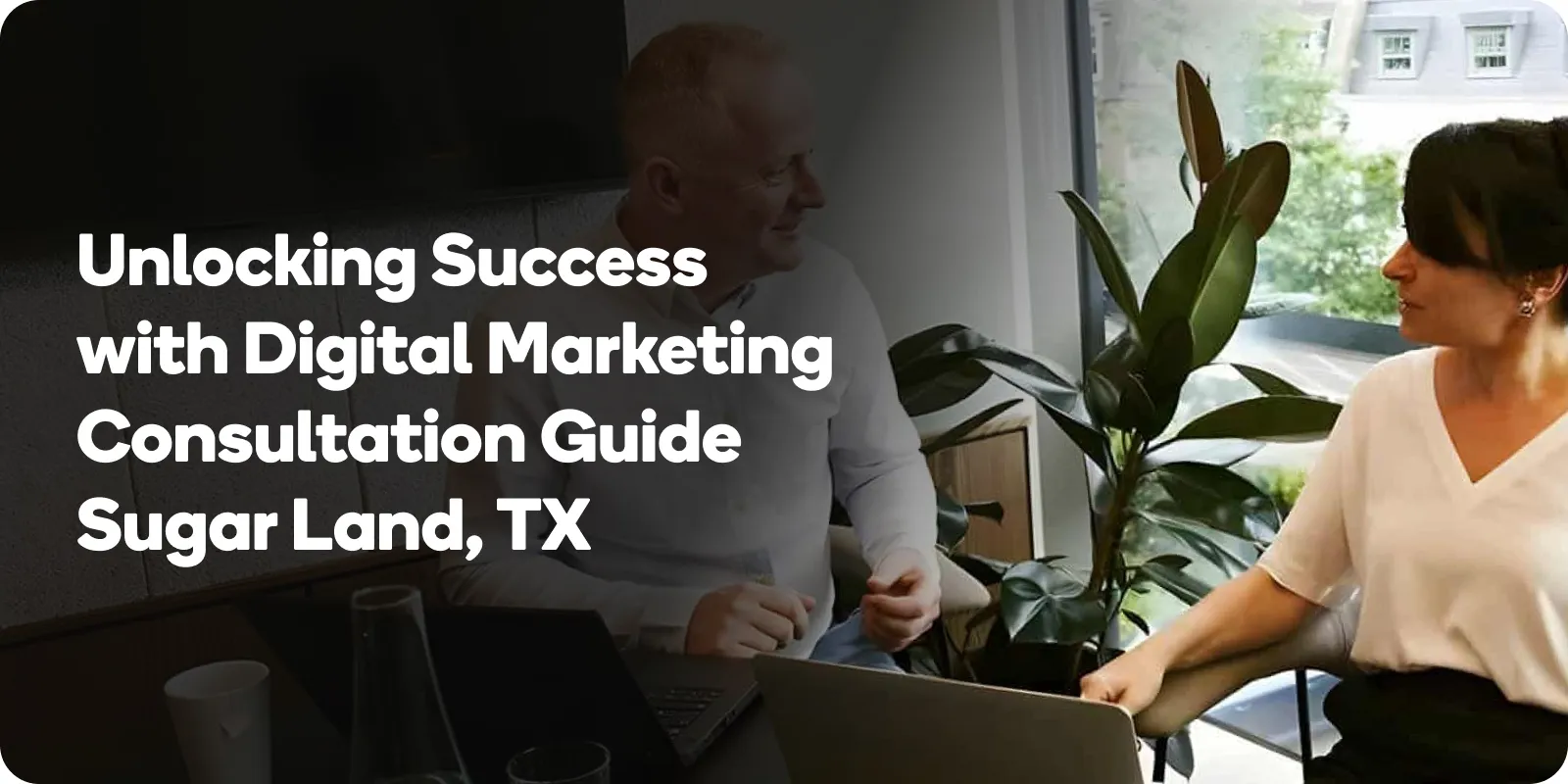 Unlocking-Success-with-Digital-Marketing-Consultation-Guide-Sugar-Land-TX