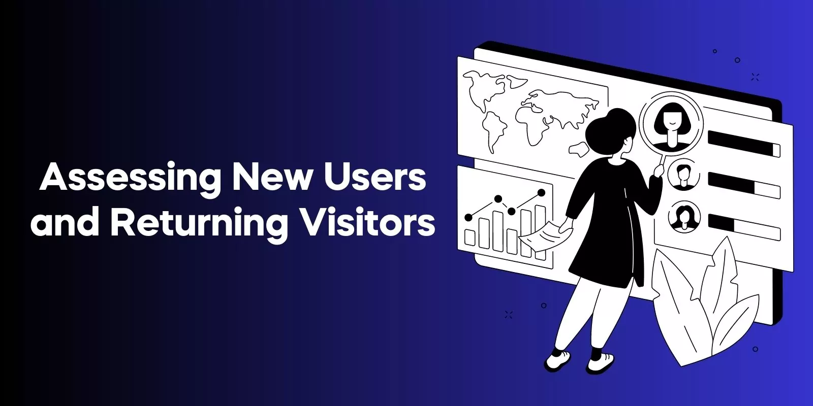 Assessing New Users and Returning Visitors