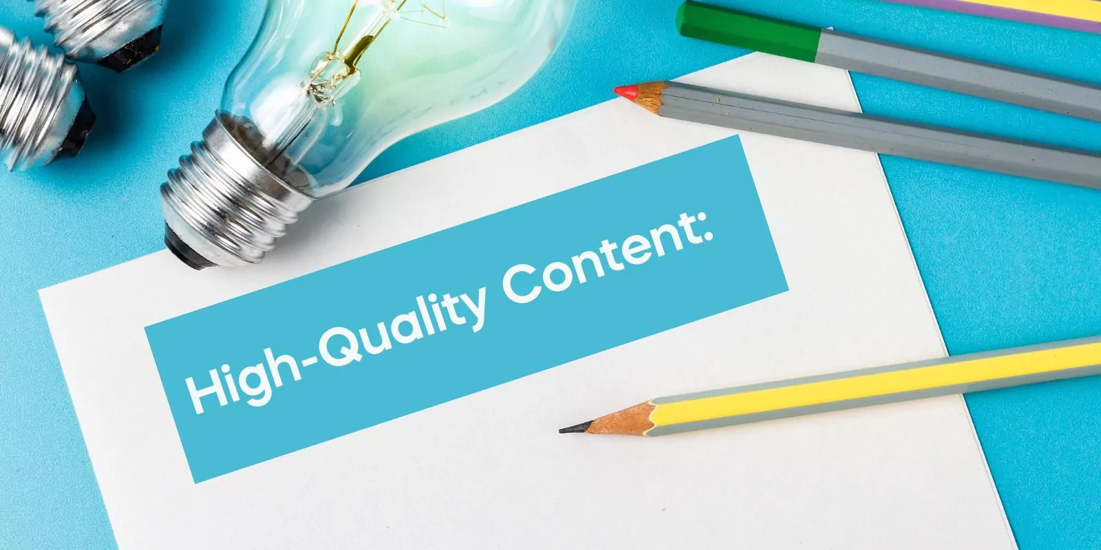High-Quality Content: Crafting Engaging and Informative Content