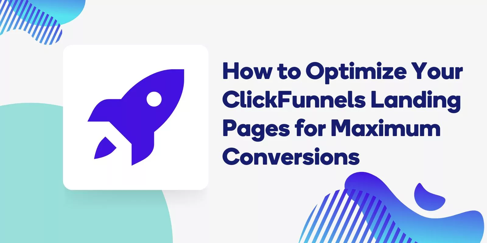 How to Optimize Your ClickFunnels Landing Pages for Maximum Conversions