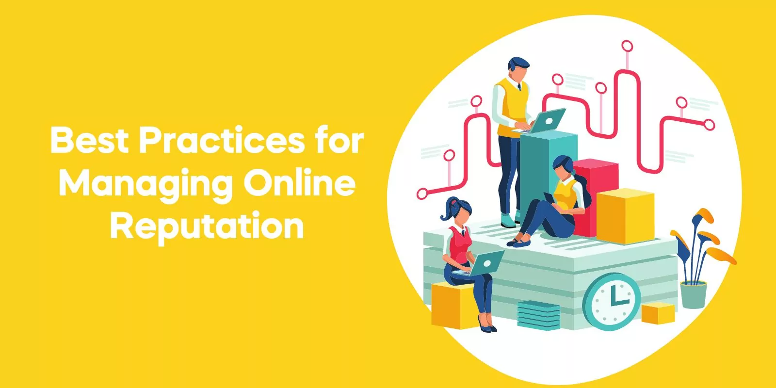 Best Practices for Managing Online Reputation