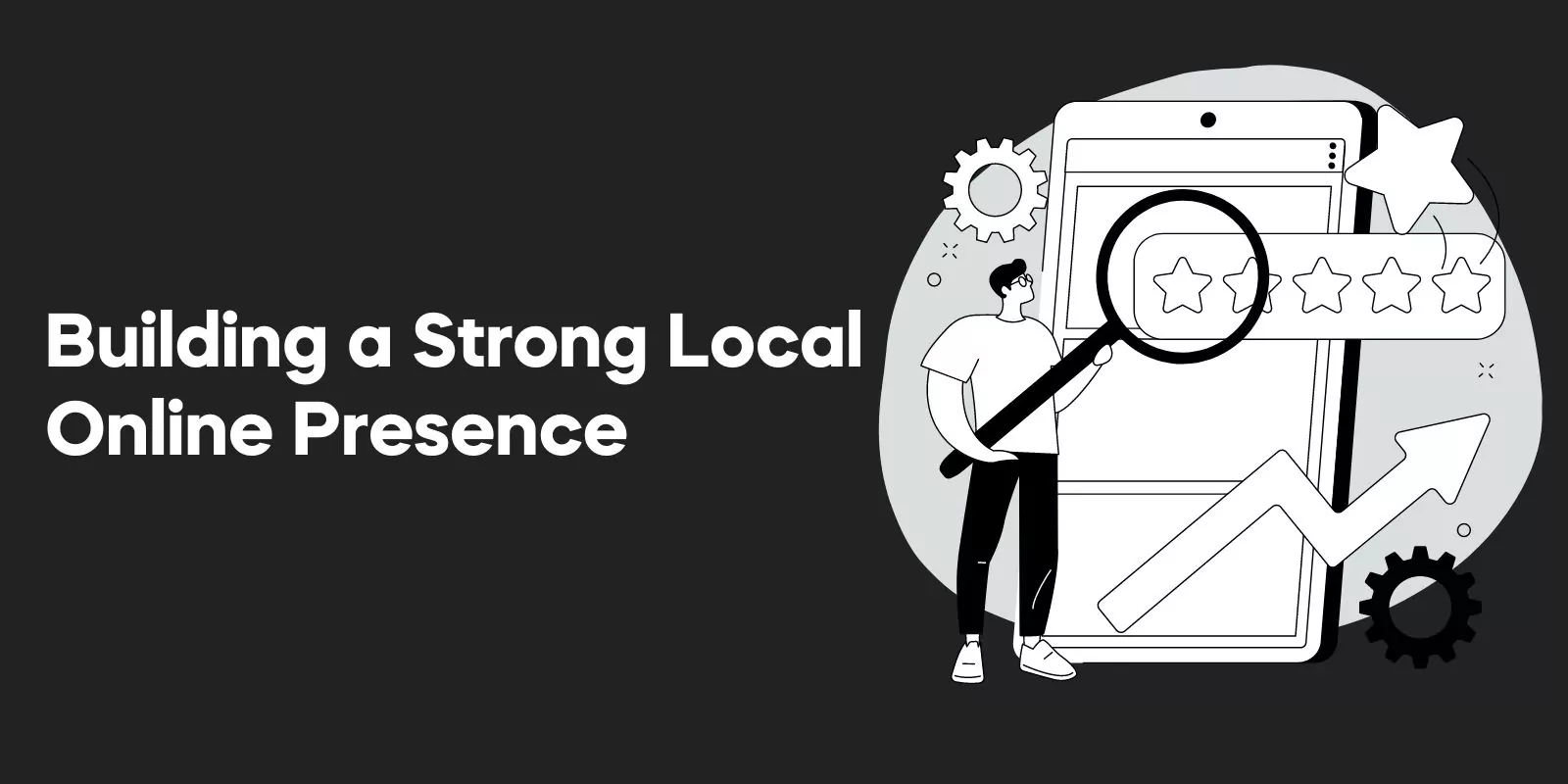 Building a Strong Local Online Presence