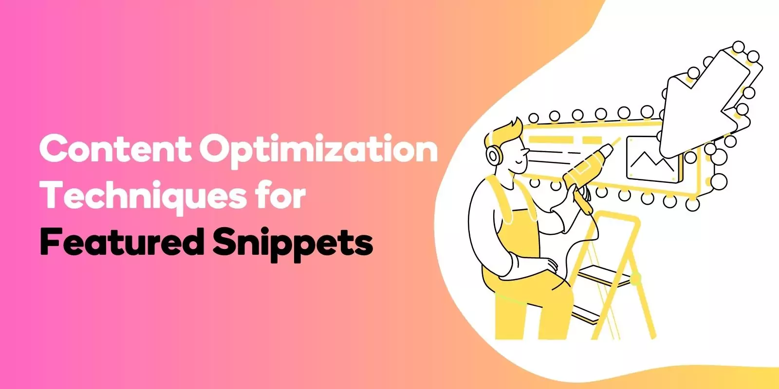 Content Optimization Techniques for Featured Snippets