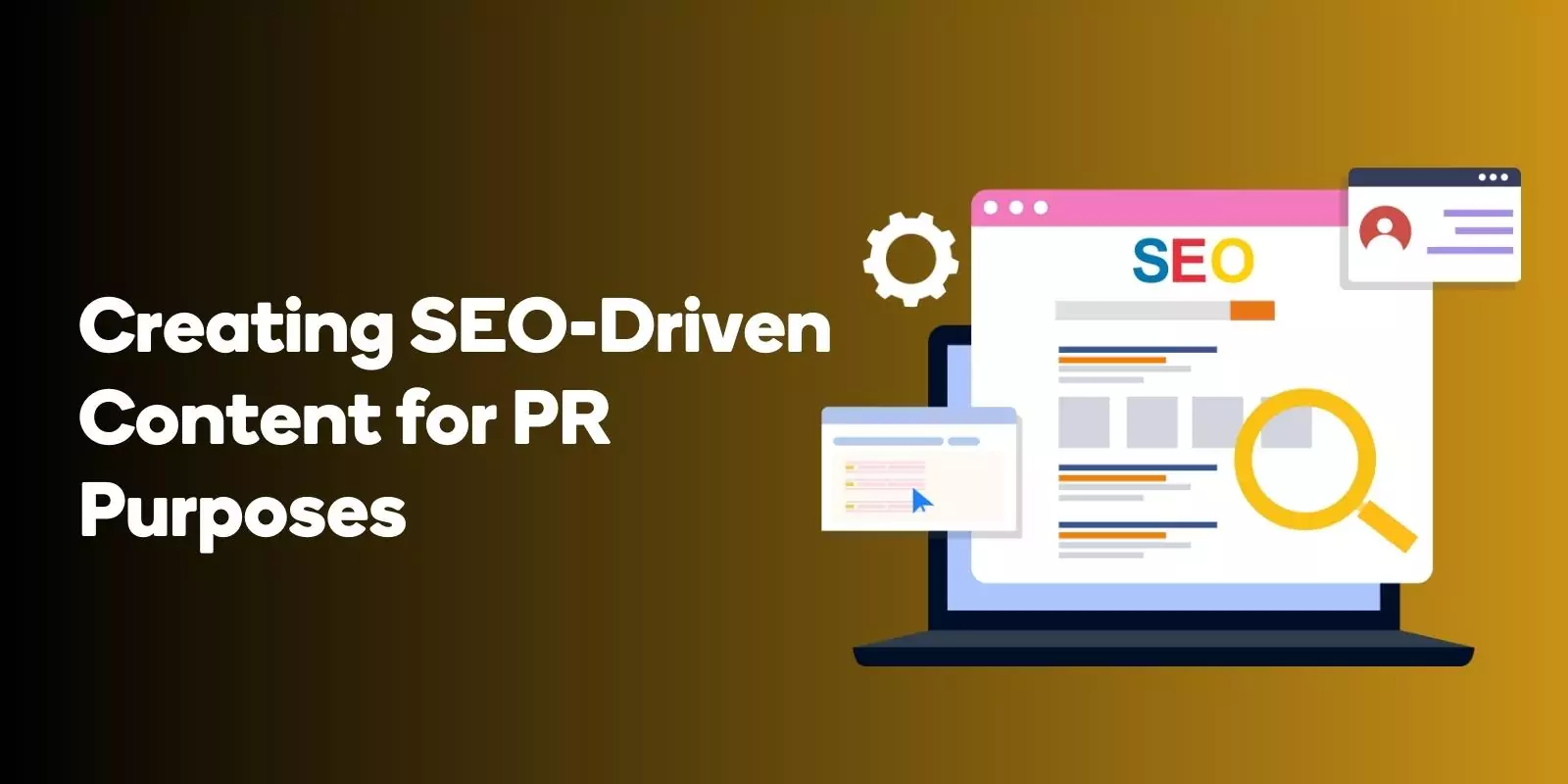 Creating SEO-Driven Content for PR Purposes