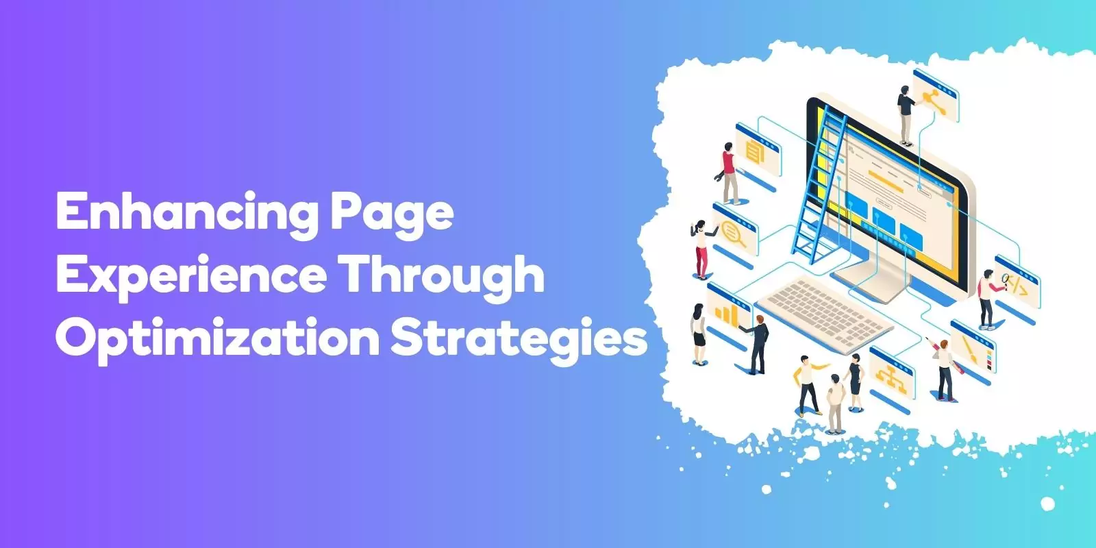 Enhancing Page Experience Through Optimization Strategies