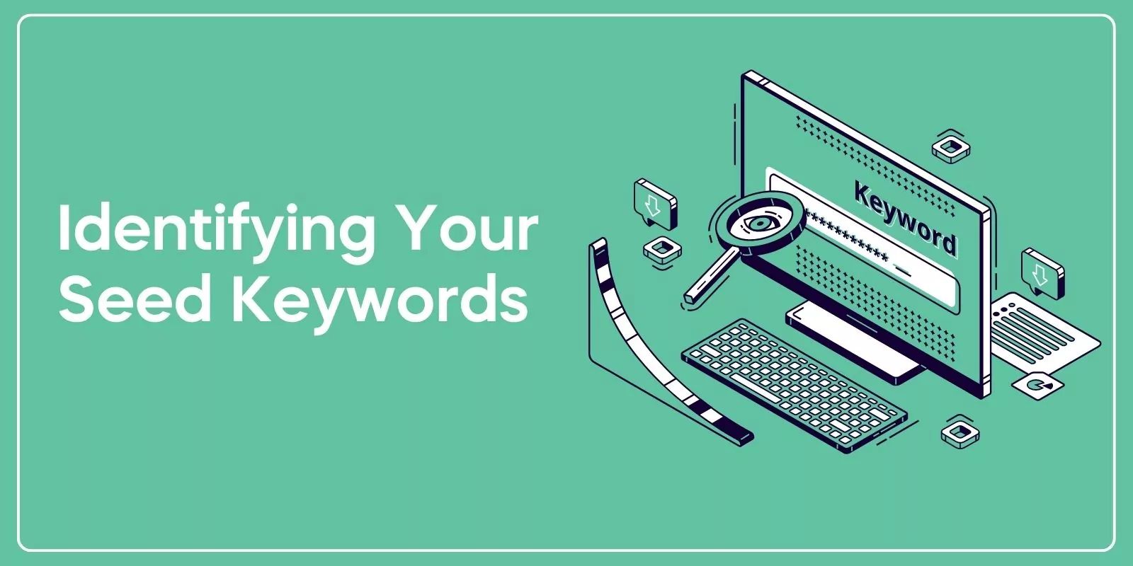 Getting Started with Keyword Research: Identifying Your Seed Keywords