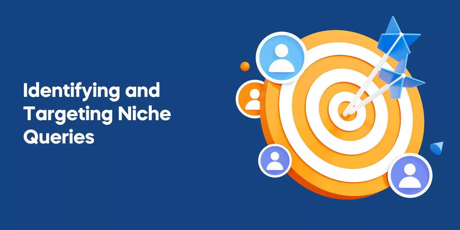 Identifying and Targeting Niche Queries