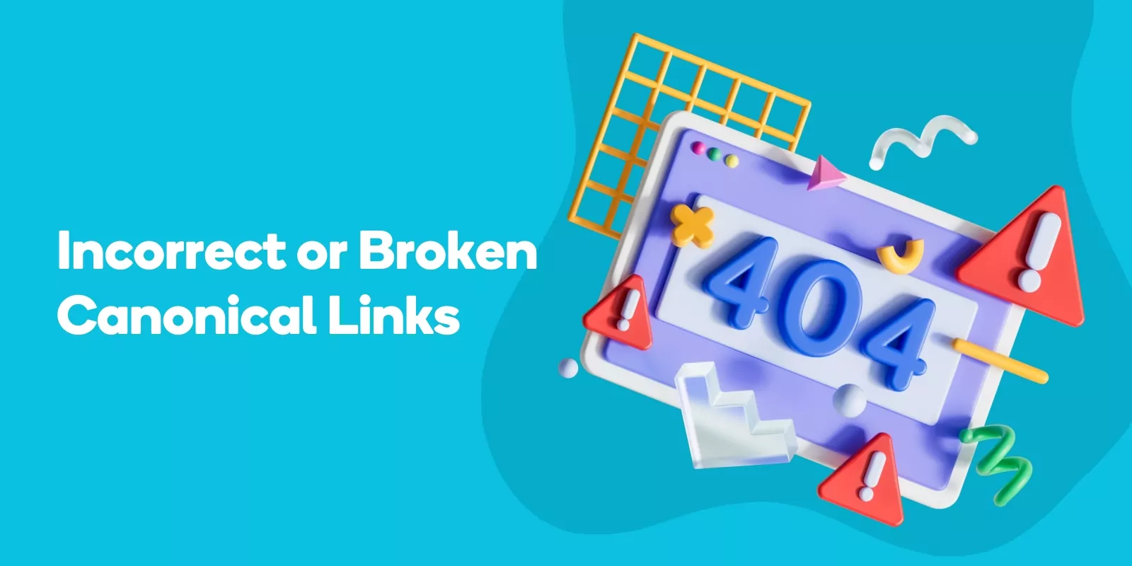 Incorrect or Broken Canonical Links