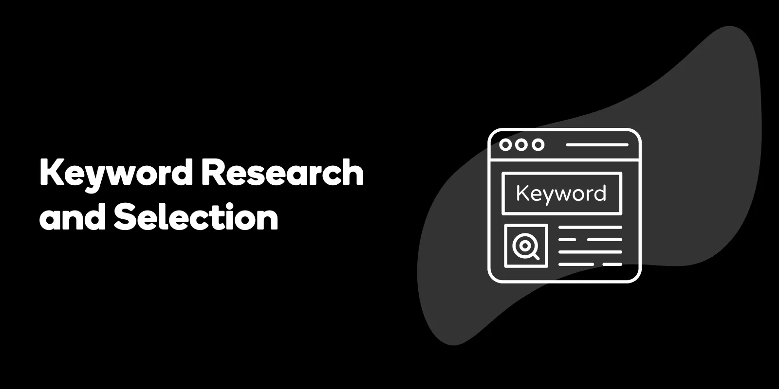 Keyword Research and Selection