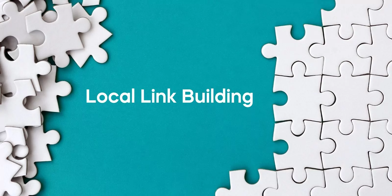 Local Link Building: Strengthen Your Local Presence