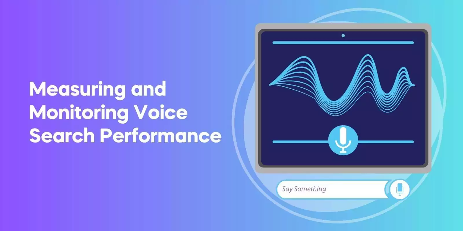Measuring and Monitoring Voice Search Performance