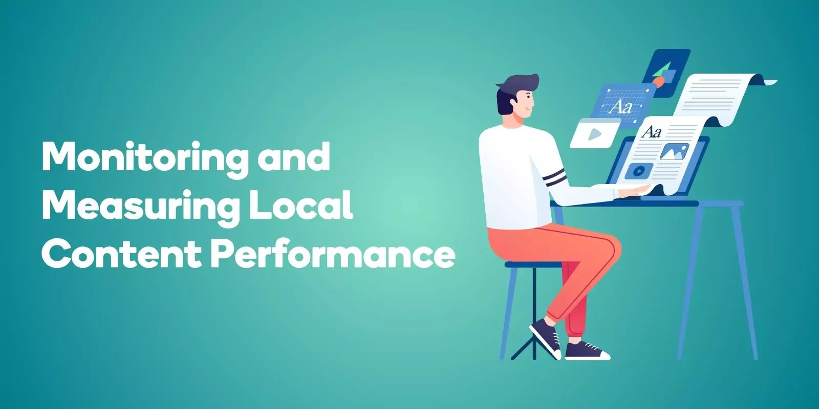 Monitoring and Measuring Local Content Performance