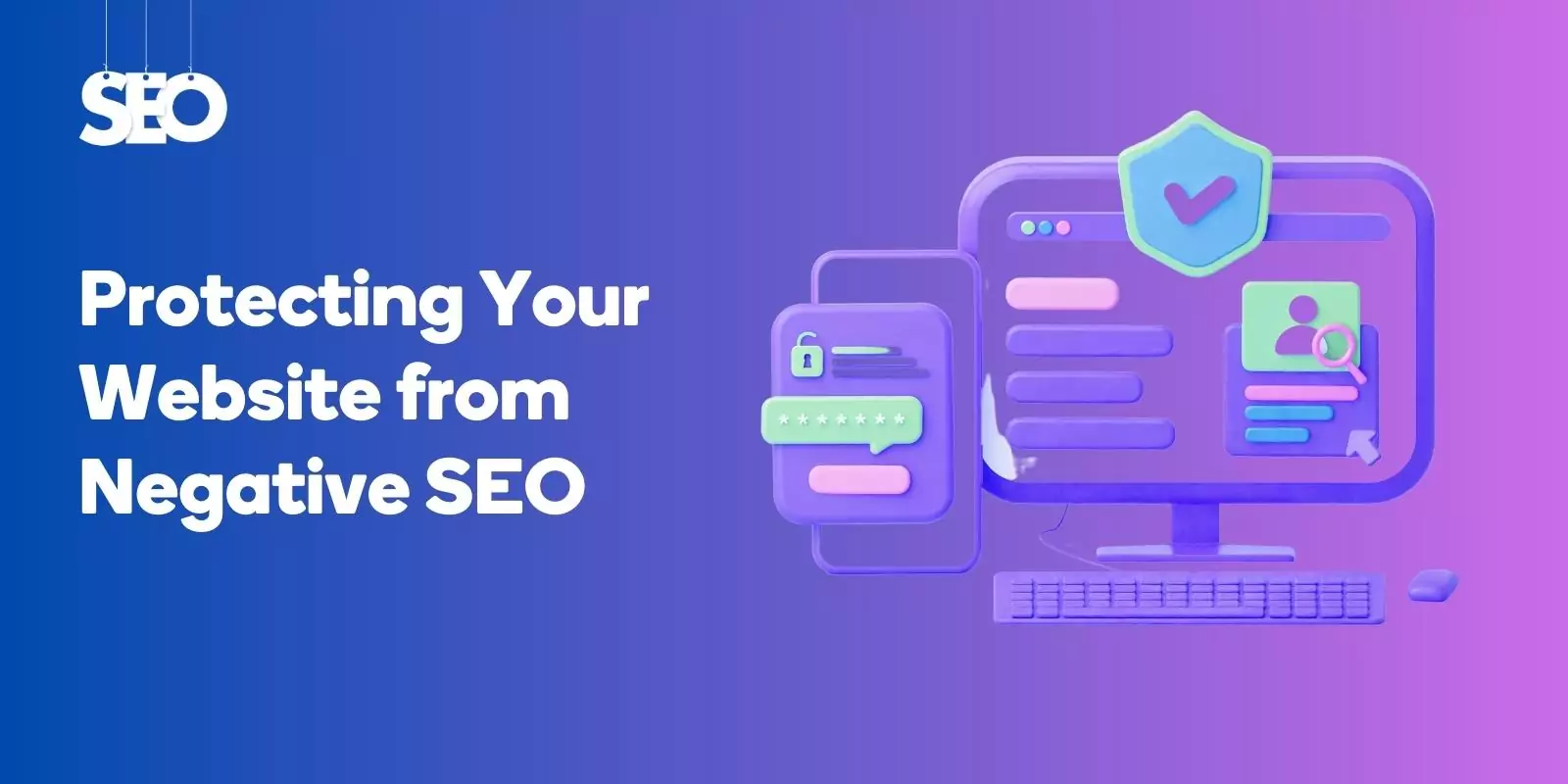 Protecting Your Website from Negative SEO