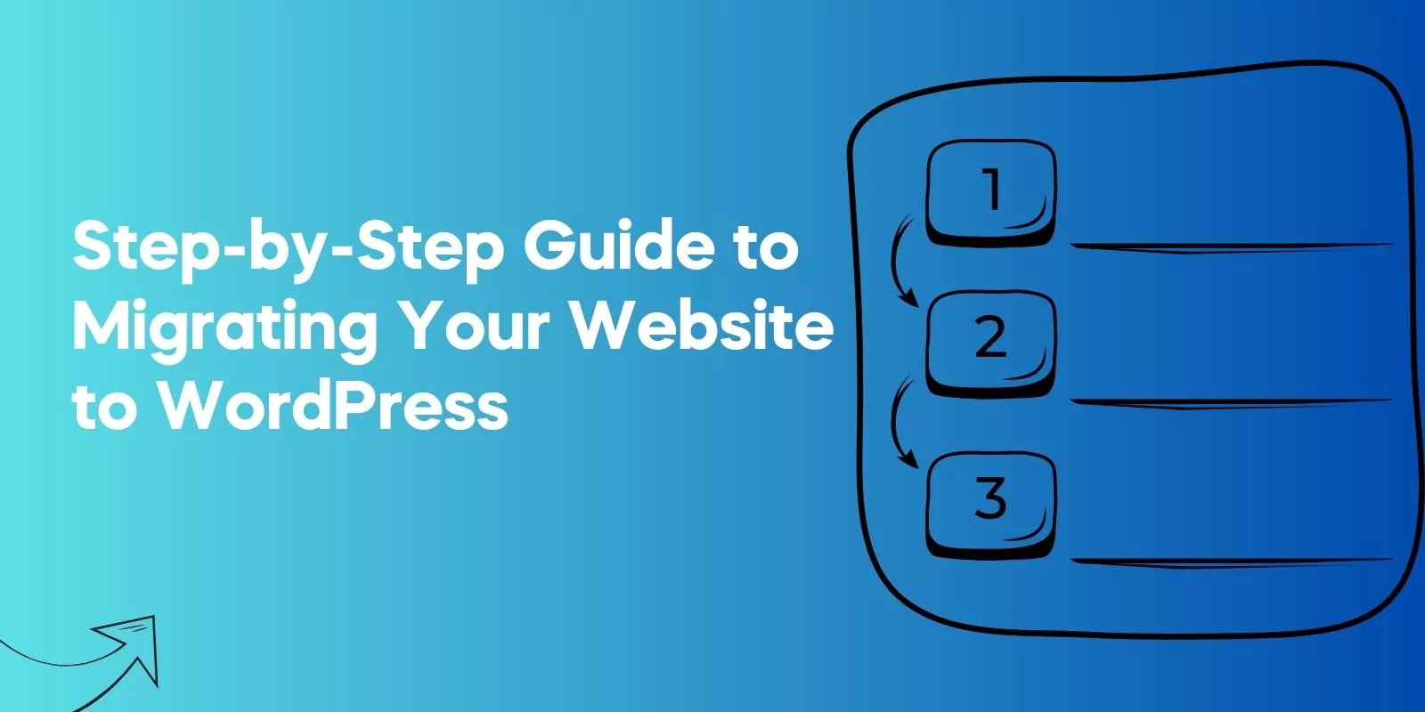 Step-by-Step Guide to Migrating Your Website to WordPress