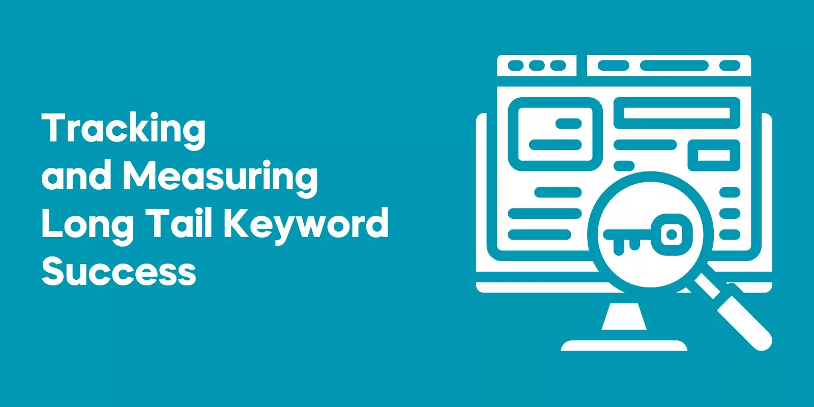 Tracking and Measuring Long Tail Keyword Success