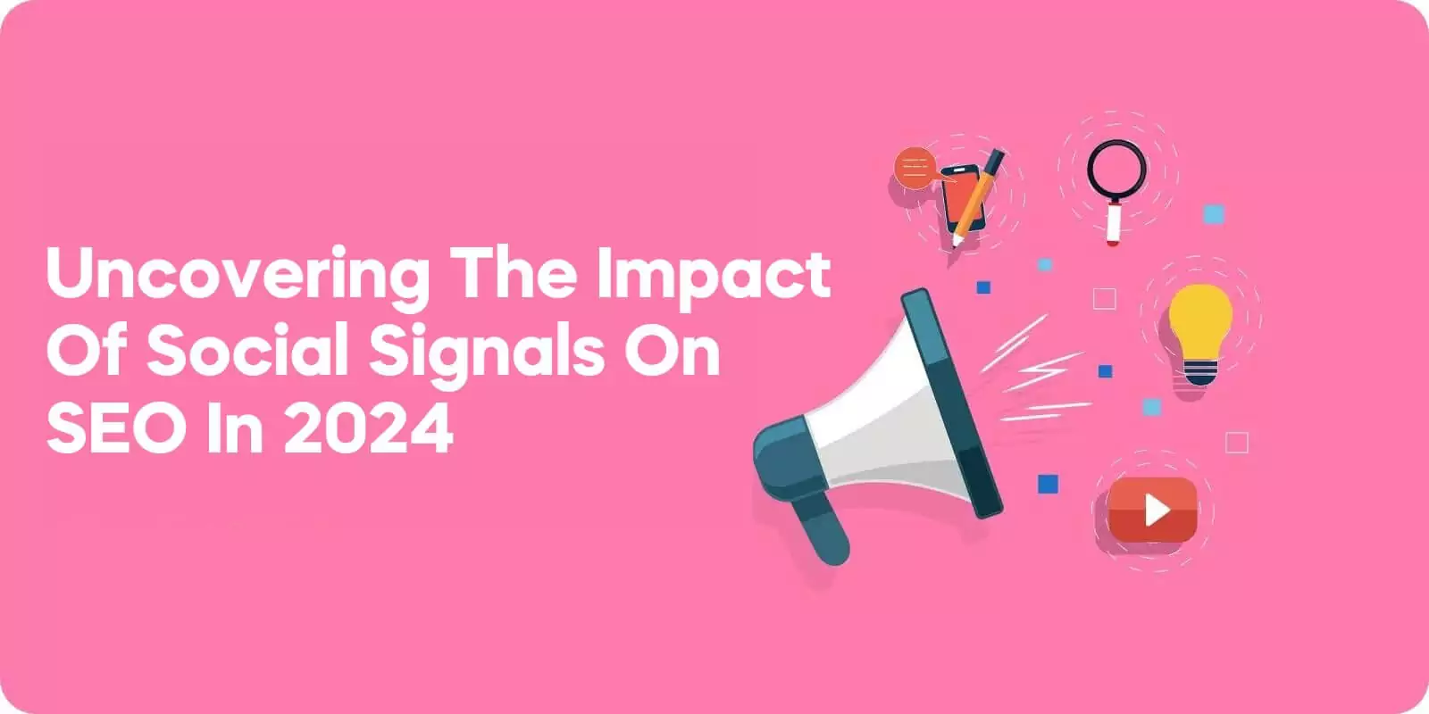 Uncovering the Impact of Social Signals on SEO in 2024
