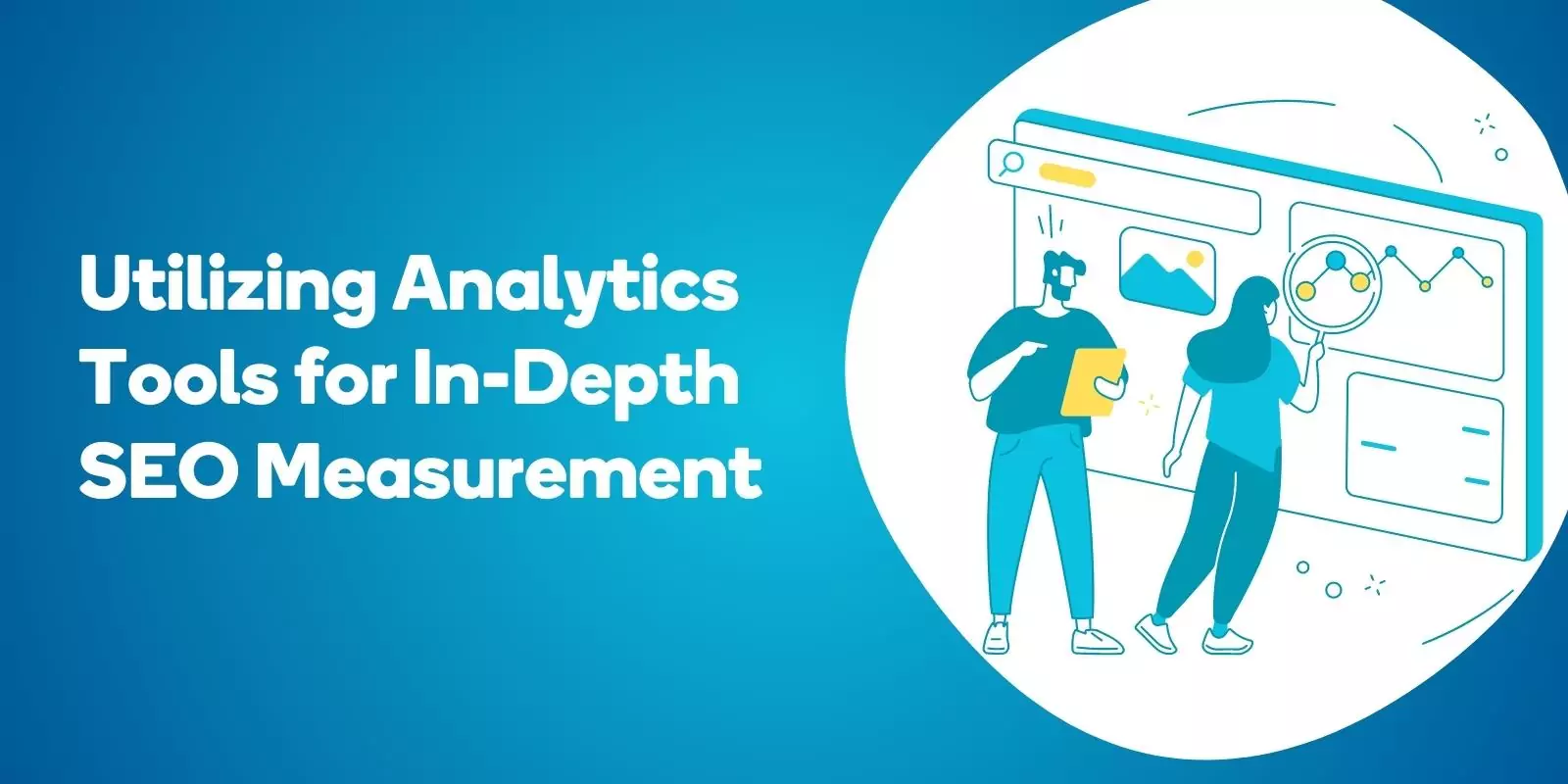 Utilizing Analytics Tools for In-Depth SEO Measurement