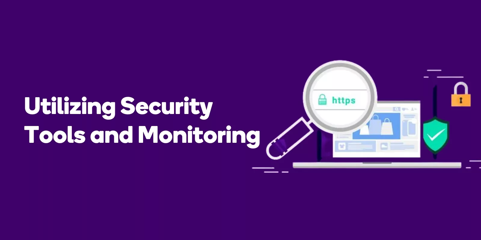 Utilizing Security Tools and Monitoring