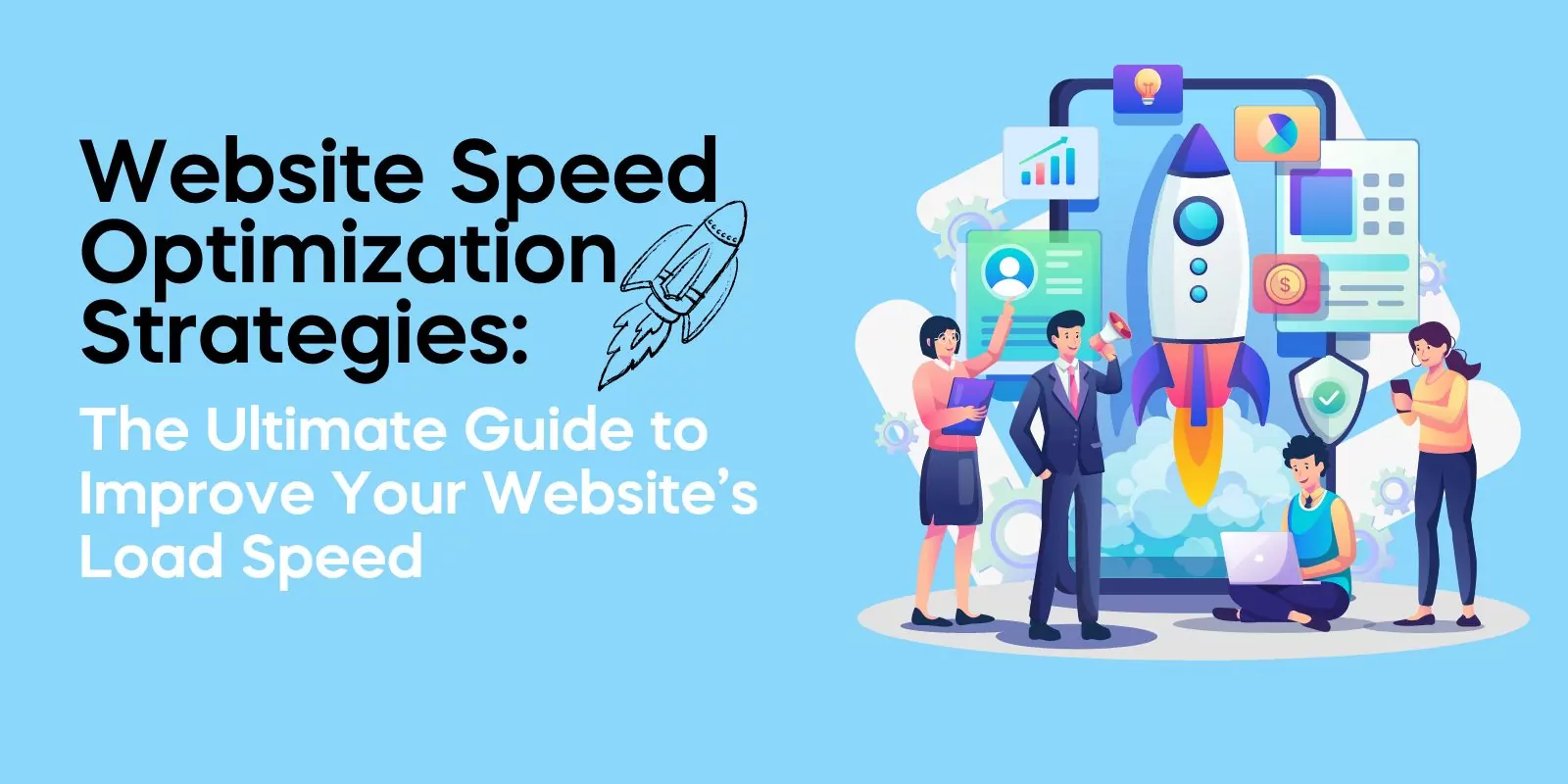 Website Speed Optimization Strategies: The Ultimate Guide to Improve Your Website’s Load Speed