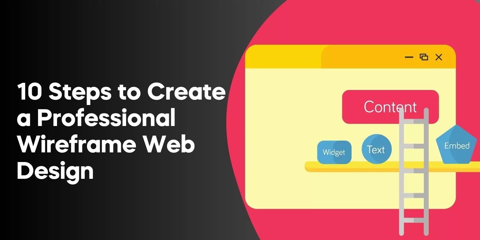 10 Steps to Create a Professional Wireframe Web Design