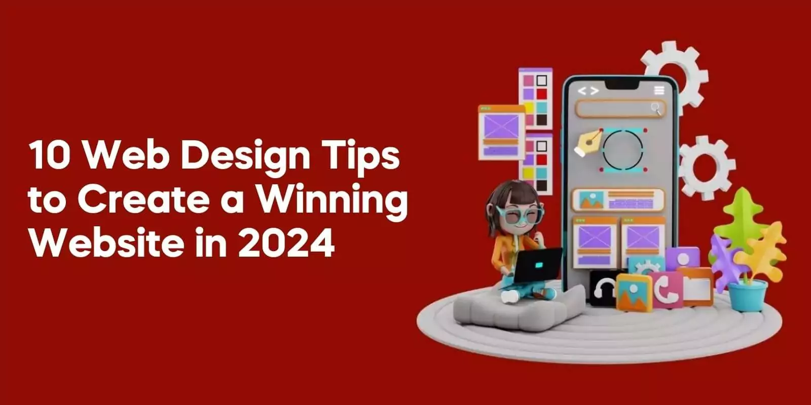 10 Web Design Tips to Create a Winning Website in 2024