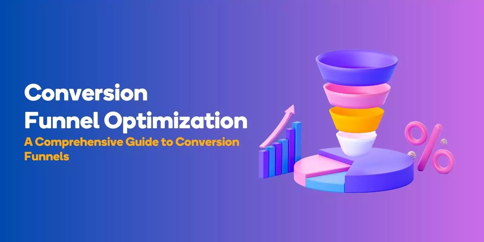 A Comprehensive Guide to Conversion Funnels