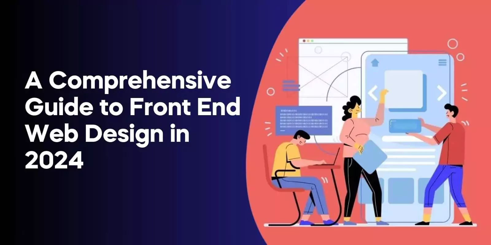 A Comprehensive Guide to Front End Web Design in 2024