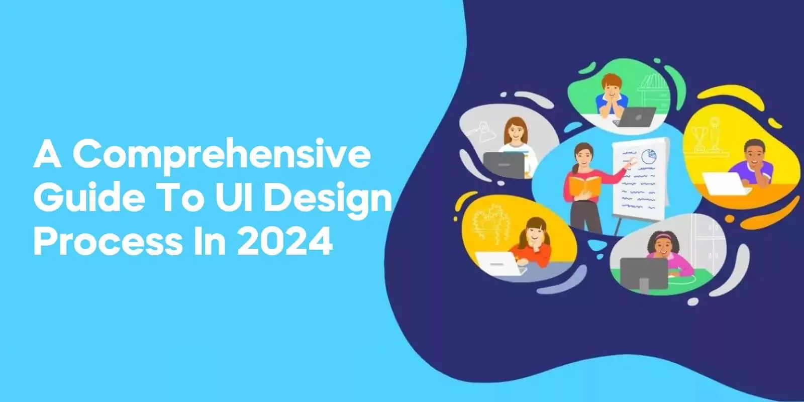 A Comprehensive Guide to UI Design Process in 2024