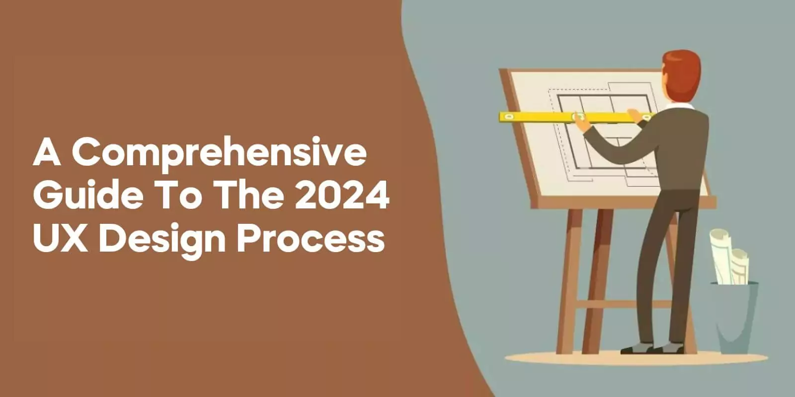 A Comprehensive Guide to the 2024 UX Design Process