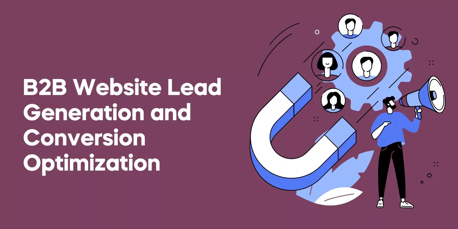 B2B Website Lead Generation and Conversion Optimization