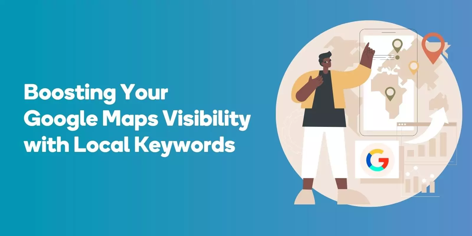 Boosting Your Google Maps Visibility with Local Keywords