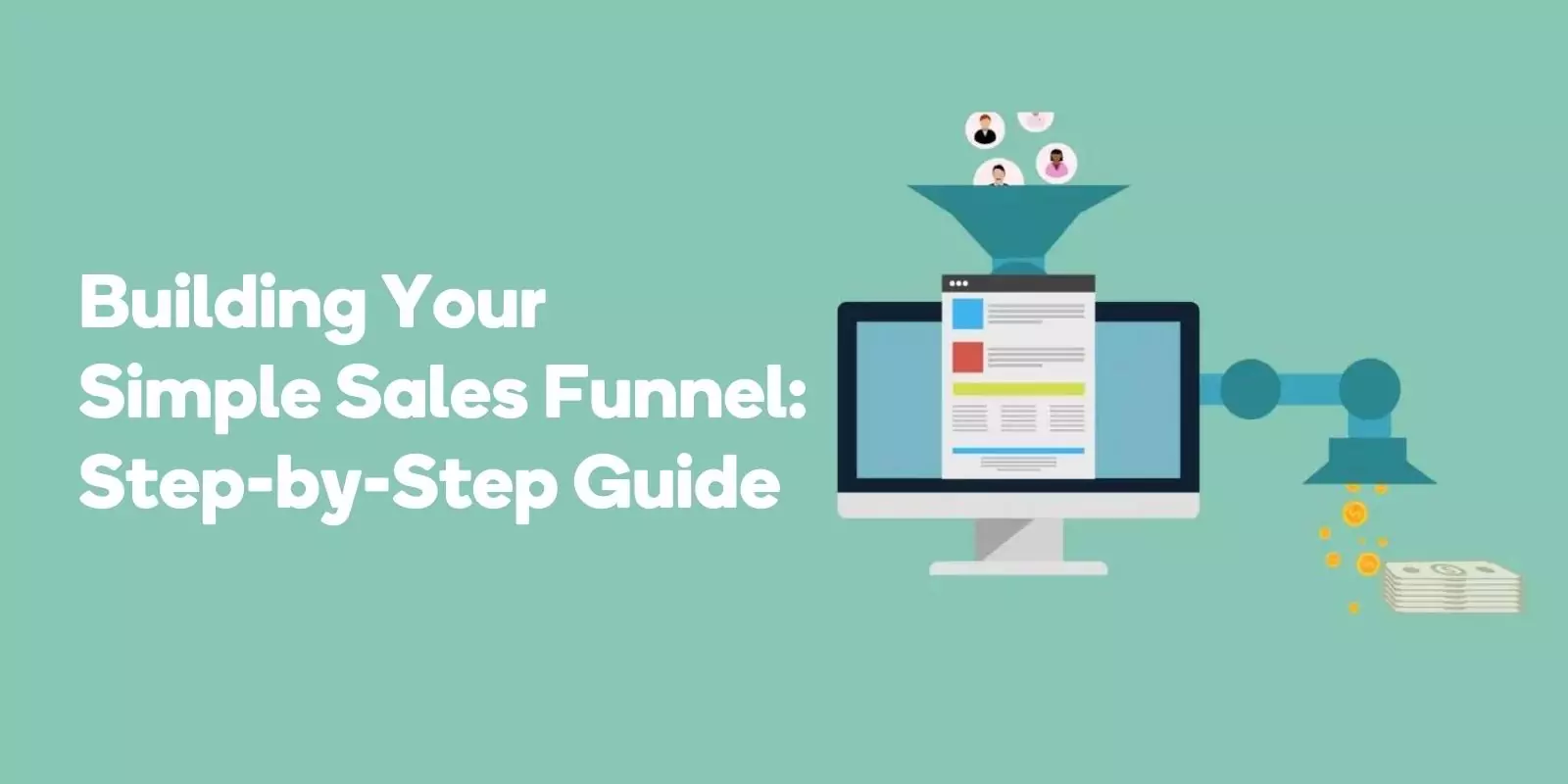 Building Your Simple Sales Funnel Step-by-Step Guide