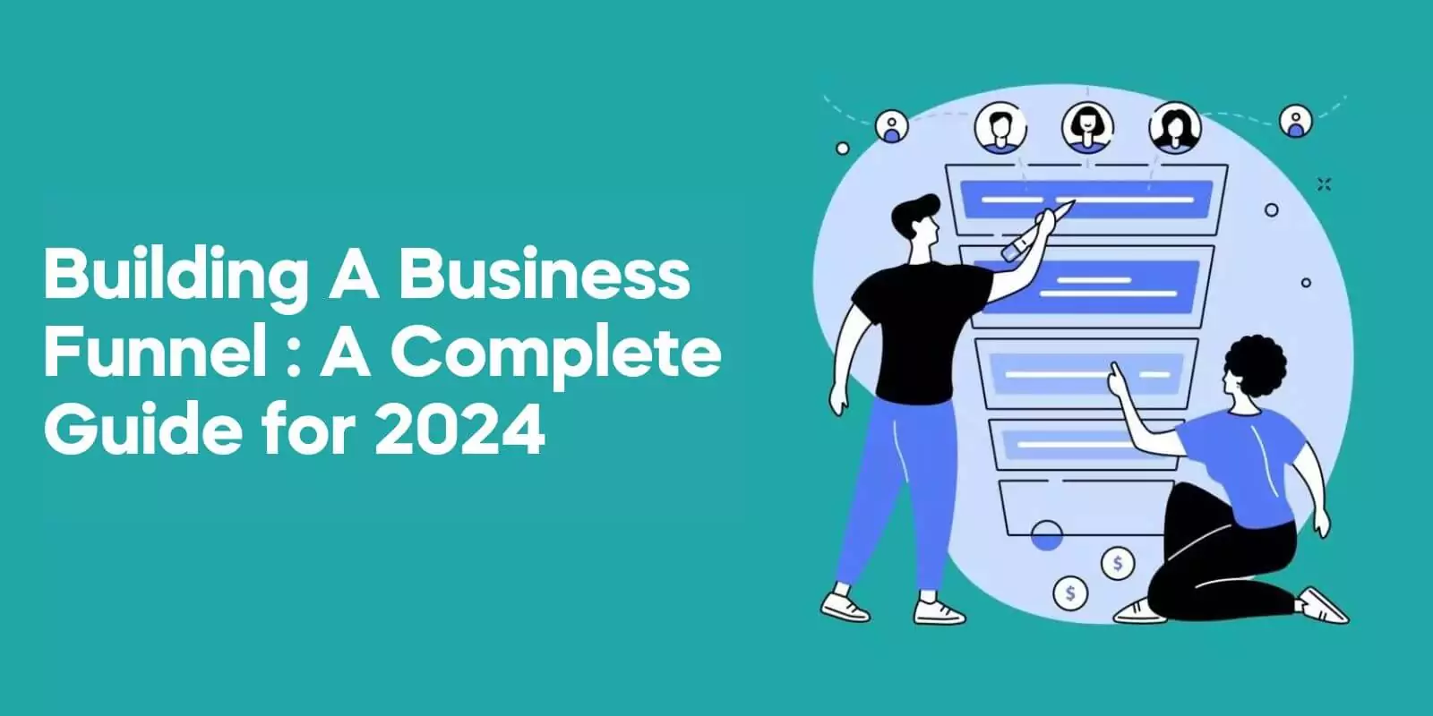 Building a Business Funnel A Complete Guide for 2024