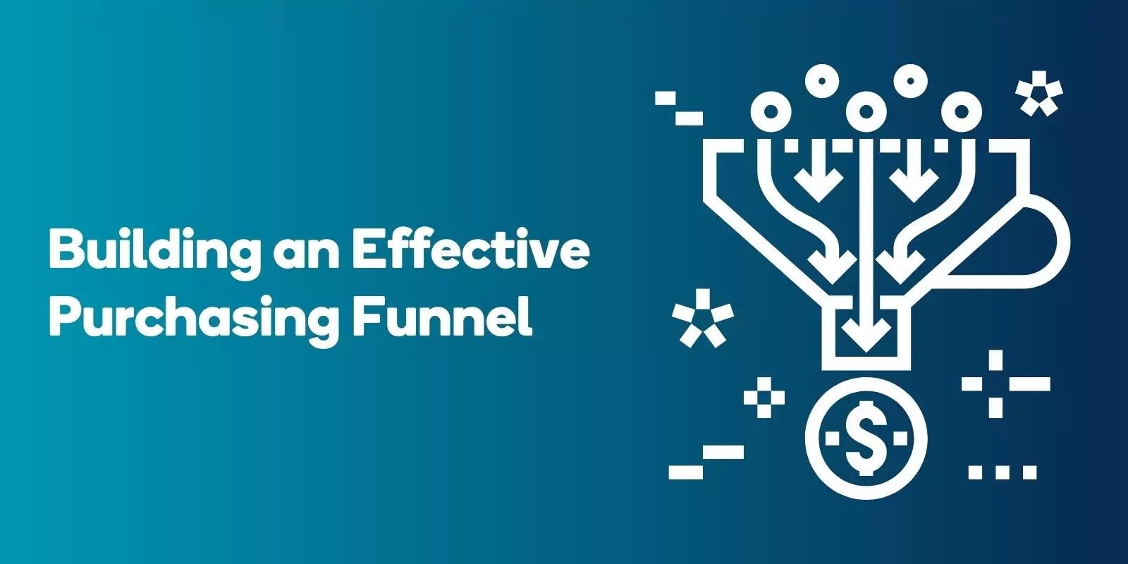 Building an Effective Purchasing Funnel
