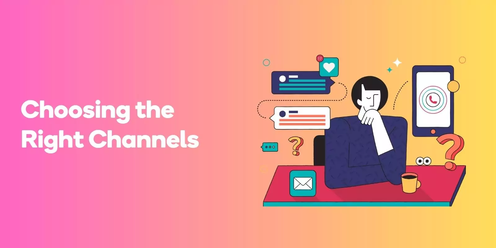 Choosing the Right Channels