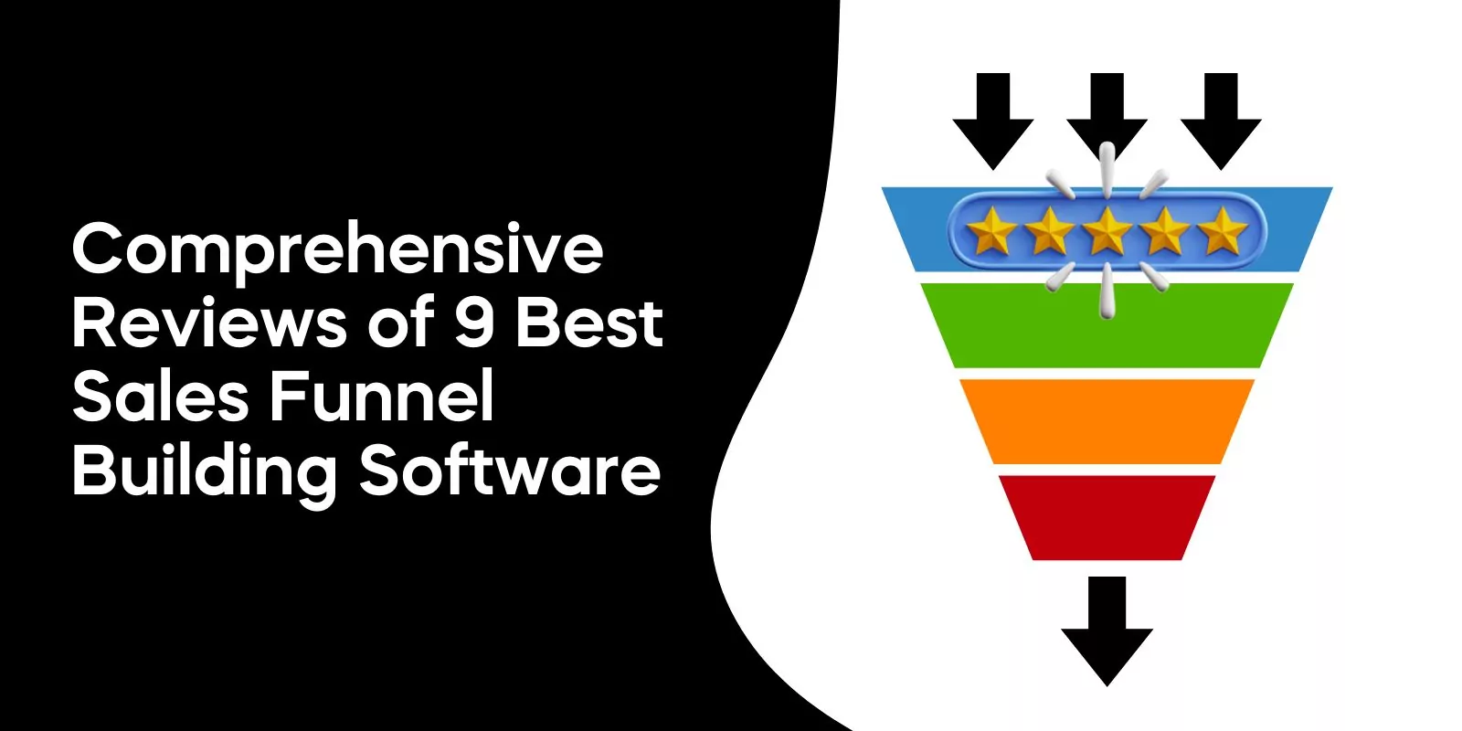 Comprehensive Reviews of 9 Best Sales Funnel Building Software