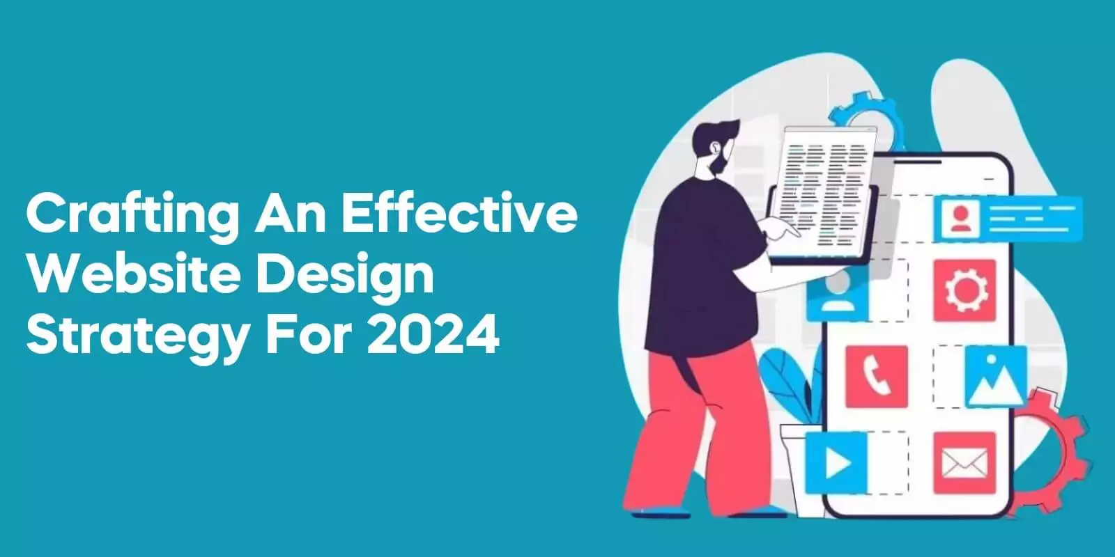 Crafting an Effective Website Design Strategy for 2024