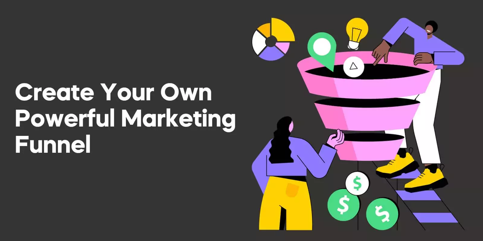 Create Your Own Powerful Marketing Funnel