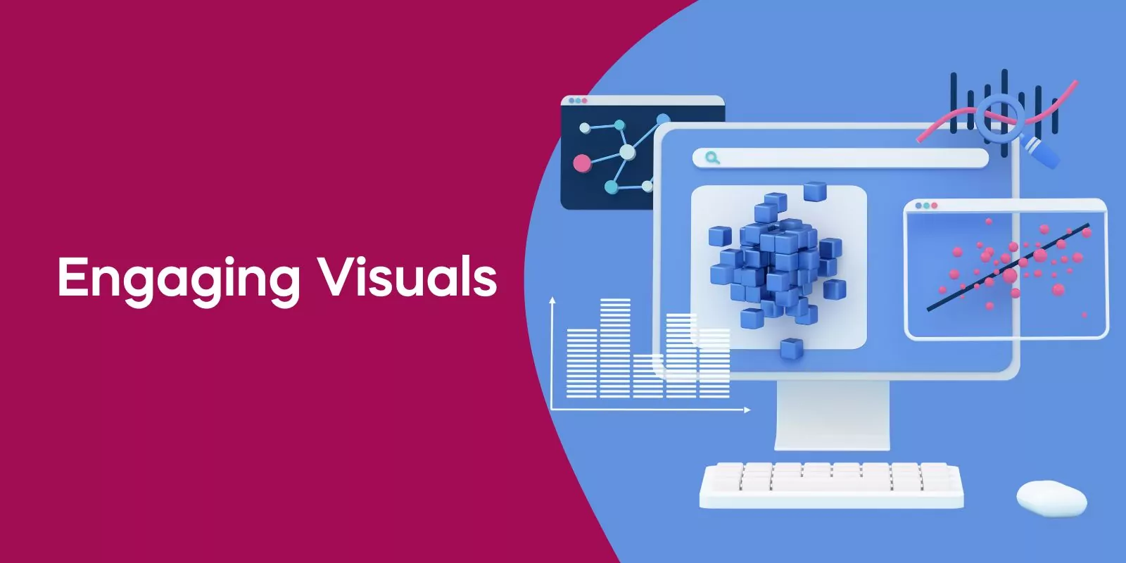 Engaging Visuals