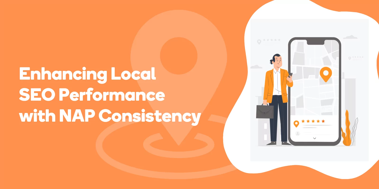Enhancing Local SEO Performance with NAP Consistency