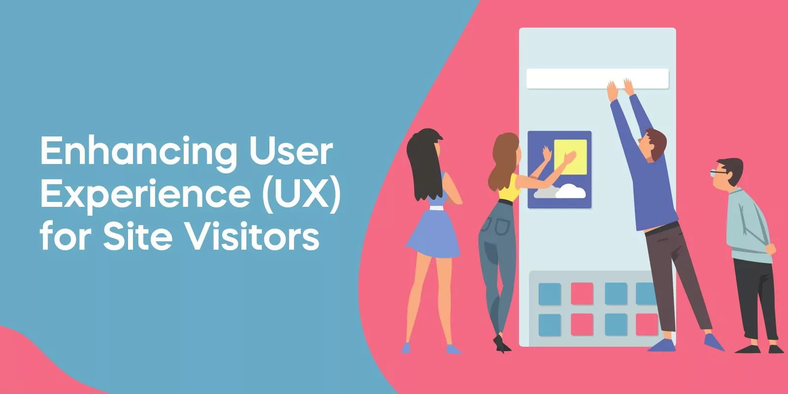 Enhancing User Experience (UX) for Site Visitors