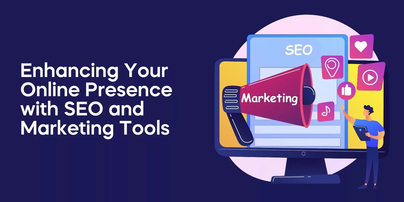 Enhancing Your Online Presence with SEO and Marketing Tools
